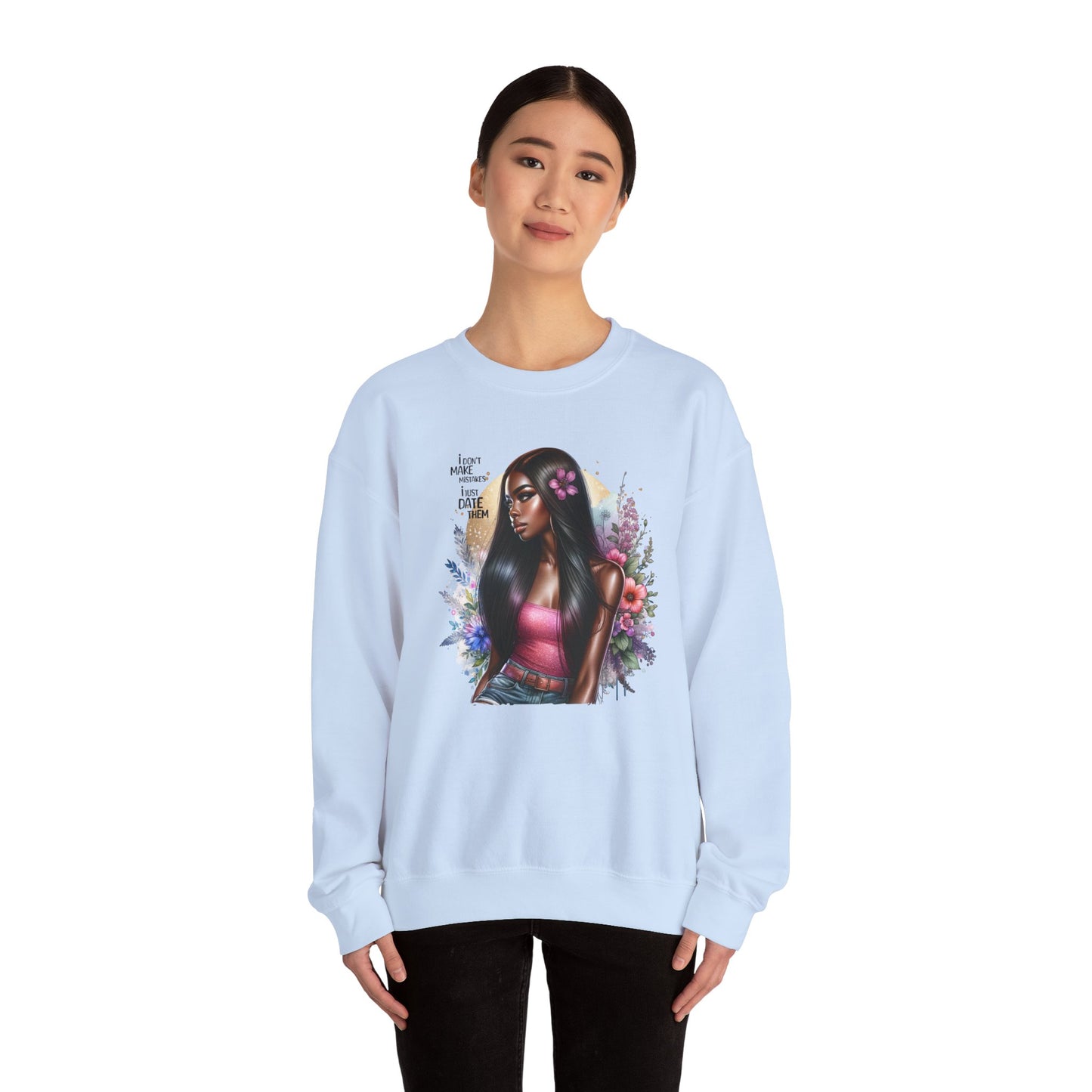 I Don't Make Mistakes, I Just Date Them Vibrant Art Crewneck Sweatshirt - Inspirational Women's Sweatshirt, Unique Gift for Her, Cozy Pullover, Casual Fashion