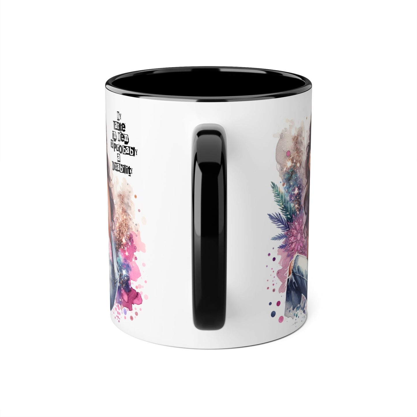 Funny Accent Mug - My Taste in Men is Probably a Disability Humor 11oz Cup