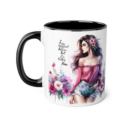 I Was Married Before But I'm Better Now Humoristic Floral Art Accent Mug - Empowering Quote, Gift for Her, Coffee Lover, Floral Design, Inspirational Drinkware