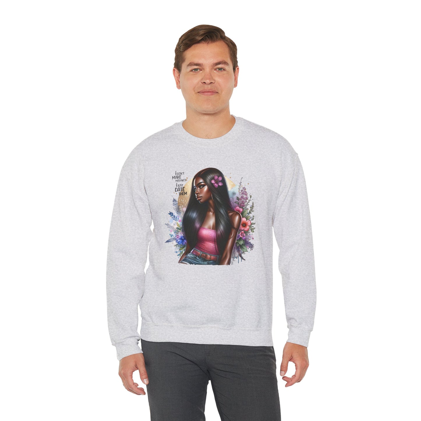 I Don't Make Mistakes, I Just Date Them Vibrant Art Crewneck Sweatshirt - Inspirational Women's Sweatshirt, Unique Gift for Her, Cozy Pullover, Casual Fashion