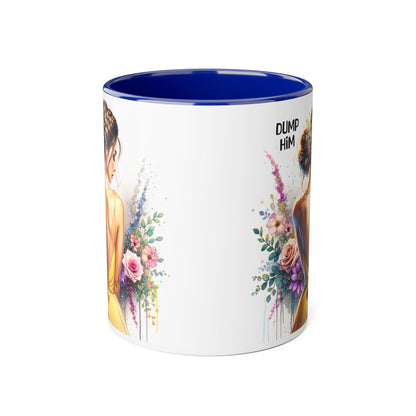Dump Him Funny Accent Mug 11oz