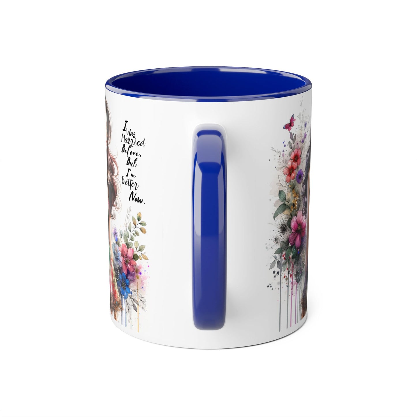 I Was Married Before But I'm Better Now Humoristic Inspirational Floral Accent Mug, Motivational Gift for Her, Home Decor Coffee Cup, Artful Tea Mug, Unique Present for Self-Care