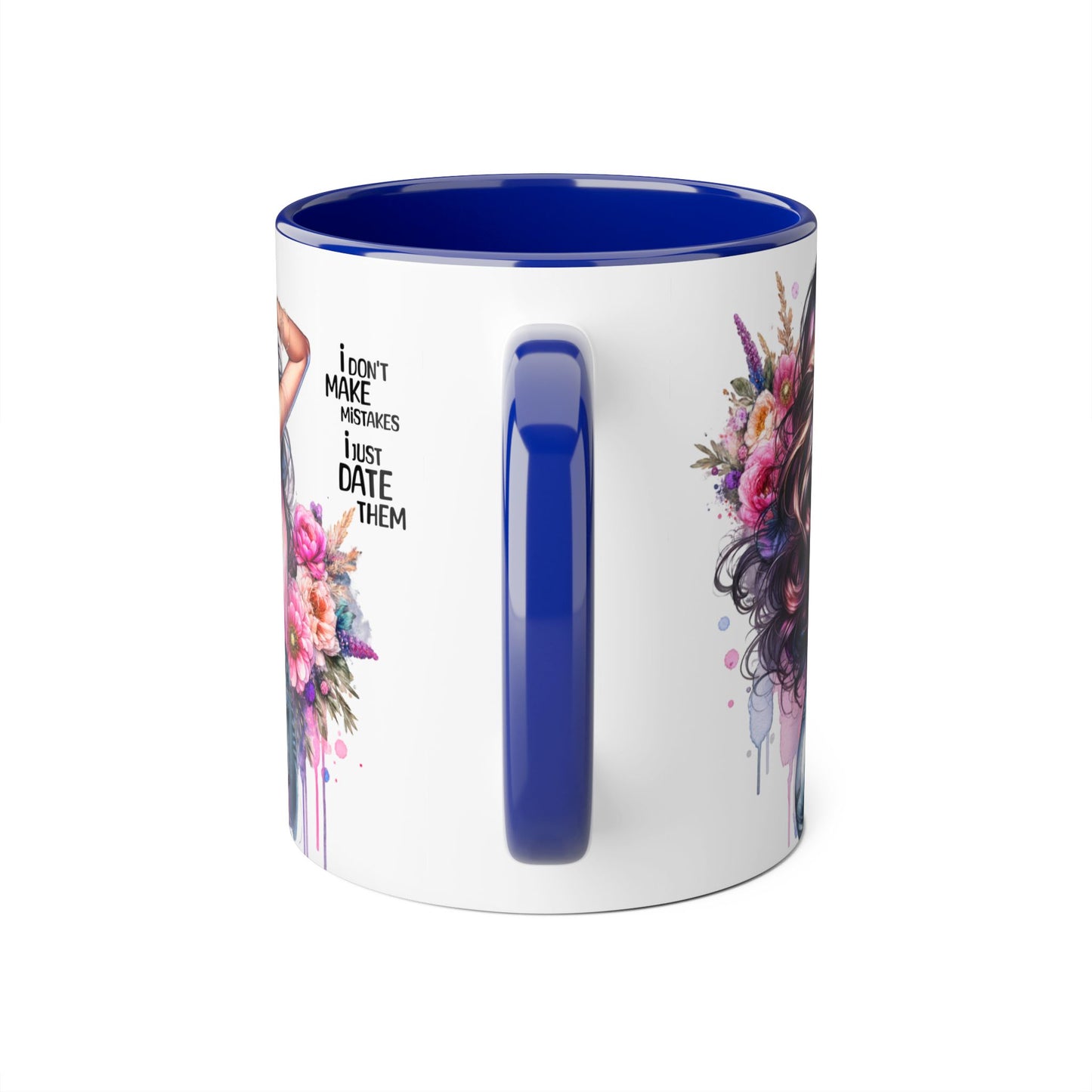 Floral Coffee Mug - "I Don't Make Mistakes, I Just Date Them" - Unique Gift for Her, Funny Mug, Tea Lover's Cup, Coffee Lover