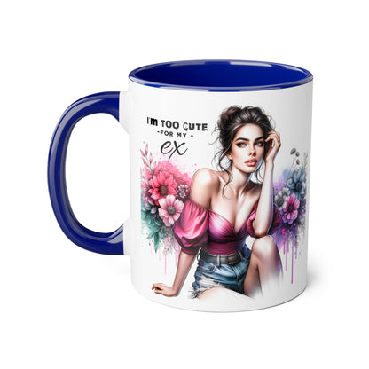 I'm Too Cute For My Ex  Floral Accent Mug - Perfect Gift for Exes, Coffee Lovers, Home Decor, Birthday, Valentine's Day
