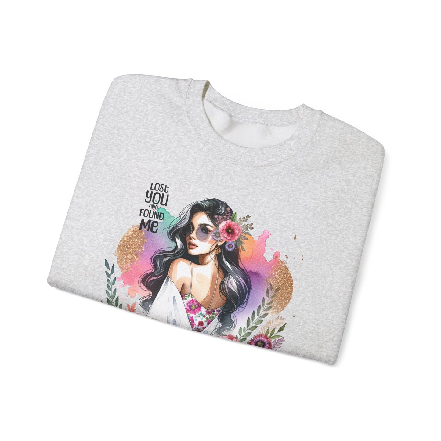 Lost You And Found Me Bohemian Floral Sweatshirt | You Are Beautiful | Cozy Unisex Crewneck for Women, Gift for Her, Casual Wear, Spring Fashion