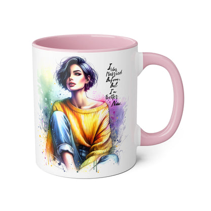 I Was Married Before But I'm Better Now Humoristic Inspirational Art Mug - Custom Accent Coffee Cup for Motivation, Gift for Friends, Positive Vibes, Home Decor, Unique Art