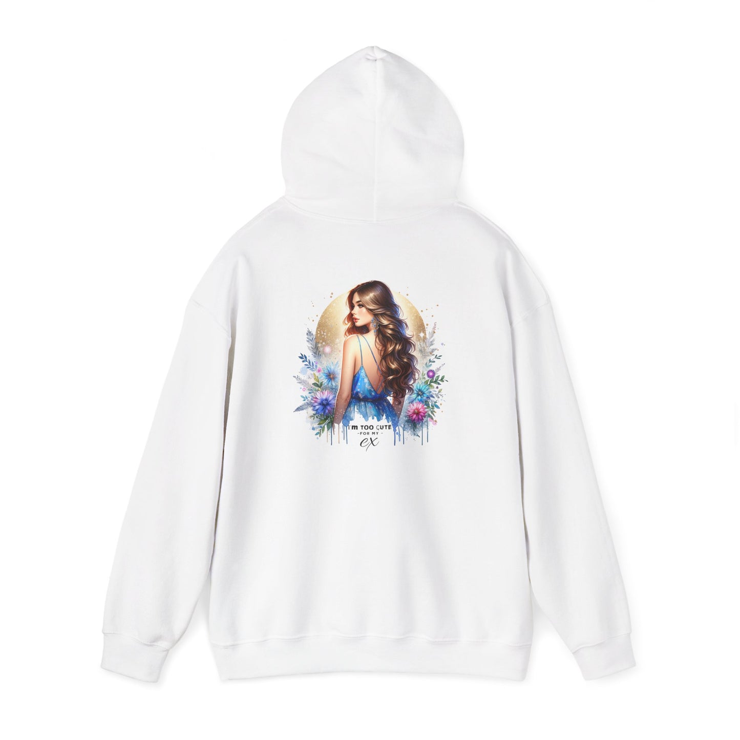 I'm Too Cute For My Ex Elegant Floral Art Hoodie - Perfect Comfort for Art Lovers, Cozy Streetwear, Symbol of Self-Expression, Gift for Friends, Stylish Layering