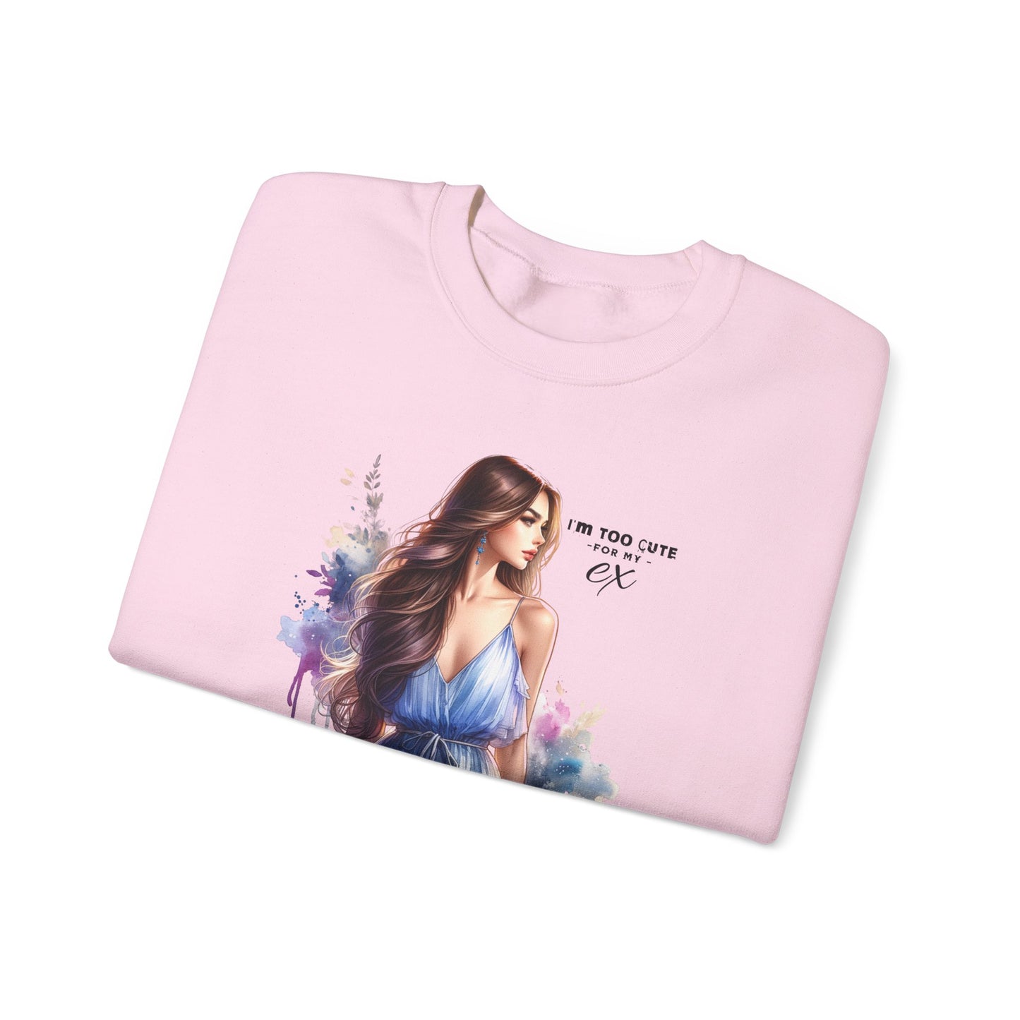 I'm Too Cute For My Ex Artistic Crewneck Sweatshirt - Feminine Fashion, Casual Wear, Cozy Gift, Unique Artwork, Everyday Comfort