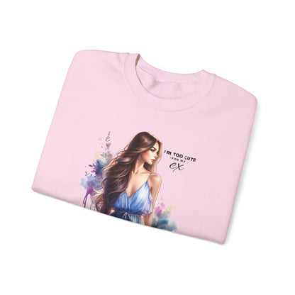 I'm Too Cute For My Ex Artistic Crewneck Sweatshirt - Feminine Fashion, Casual Wear, Cozy Gift, Unique Artwork, Everyday Comfort
