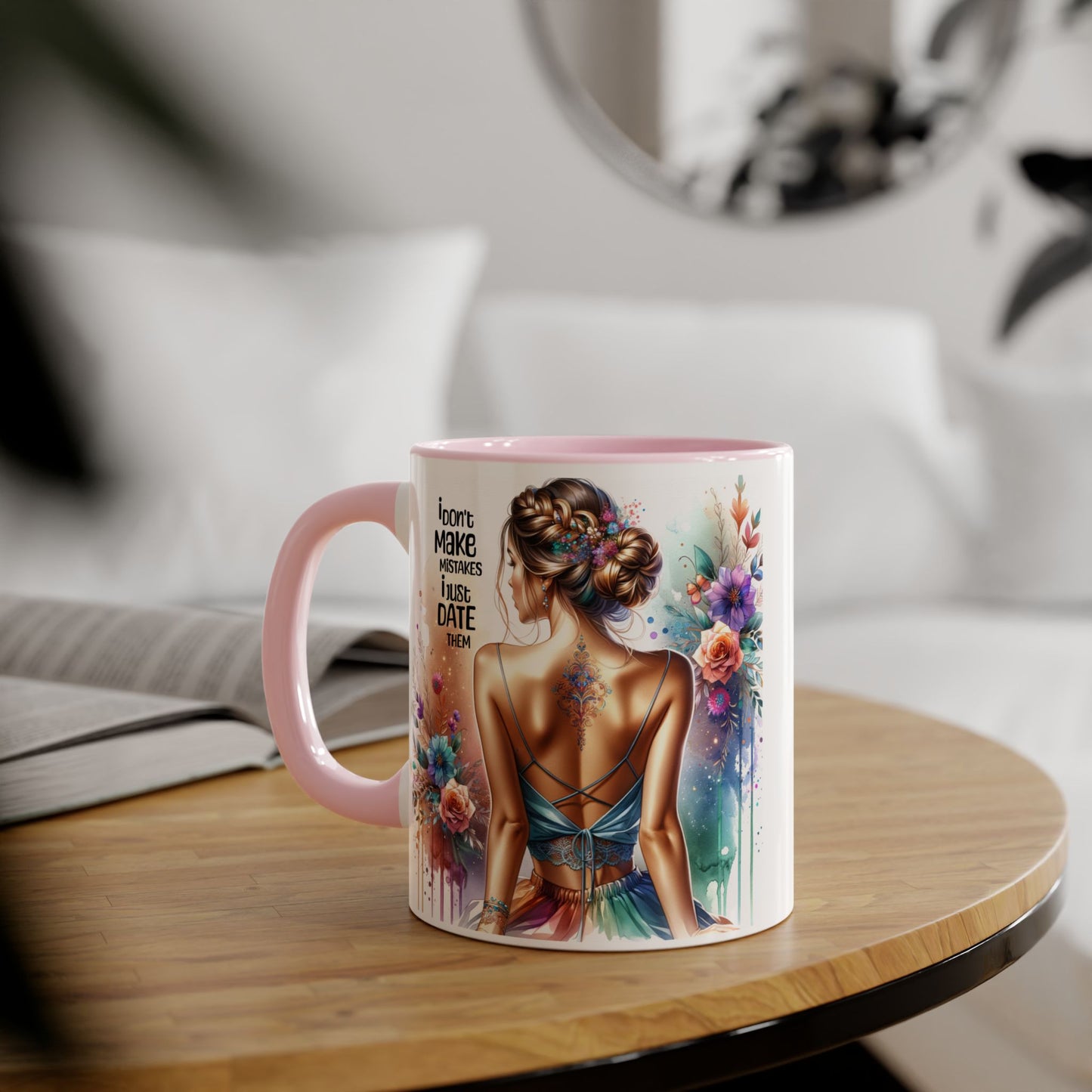 Accent Mugs, 11oz- I Don't Make Mistakes, I Date Them