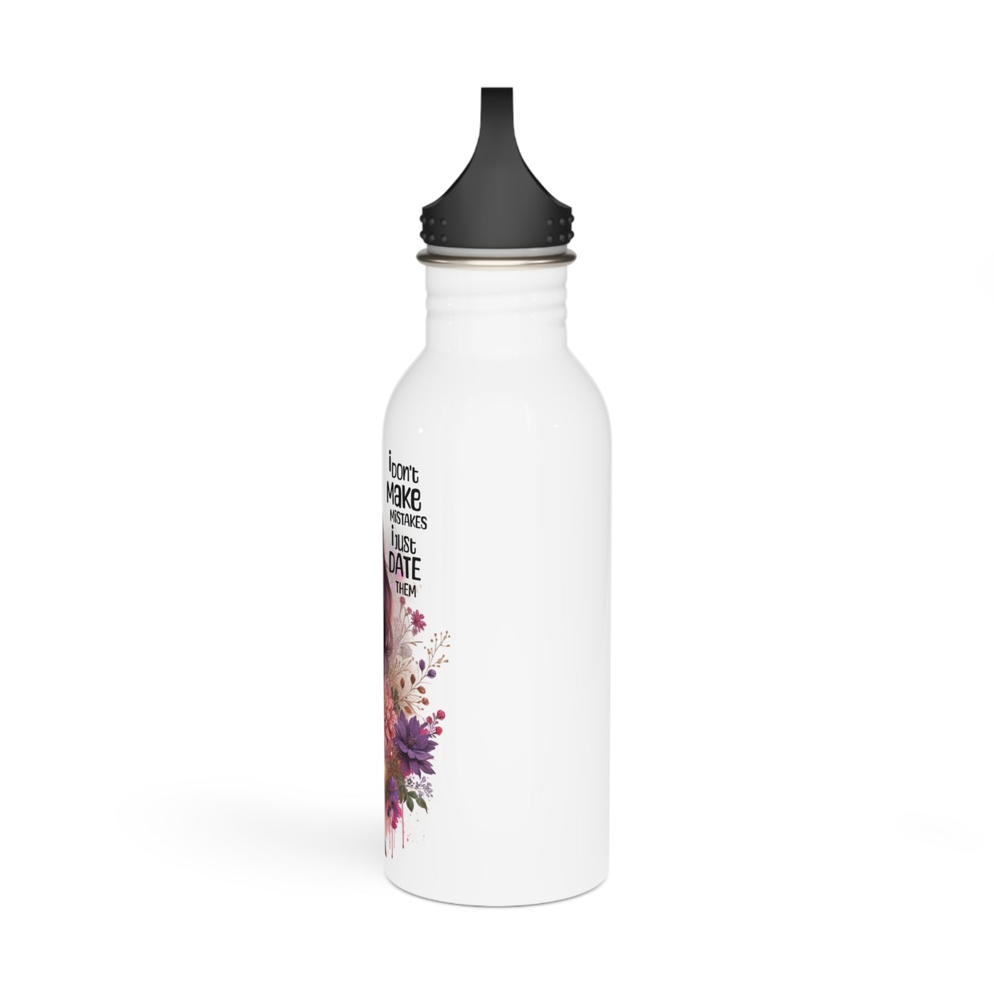 I Don't Make Mistake, I Date Them Stainless Steel Water Bottle