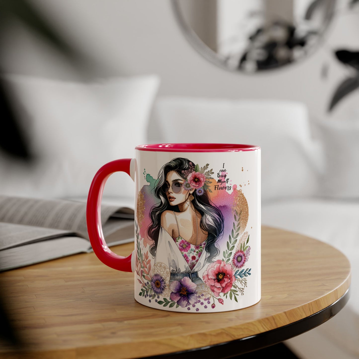 I Can Buy Myself Flowers Floral Accent Mug, Inspirational Gift, Coffee Mug, Artful Tea Cup, Unique Drinkware, Mother's Day, Home Decor