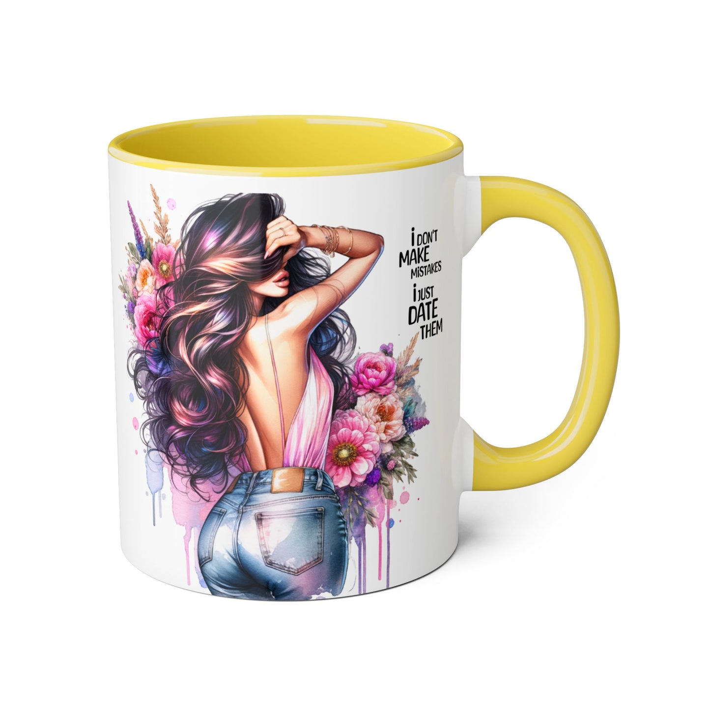 Floral Coffee Mug - "I Don't Make Mistakes, I Just Date Them" - Unique Gift for Her, Funny Mug, Tea Lover's Cup, Coffee Lover