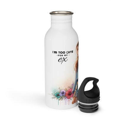 I'm Too Cute For My Ex  Stainless Steel Water Bottle, Inspirational Bottle Gift for Her, Girlfriend Gift, Fitness Water Bottle, Eco-Friendly Drink Container