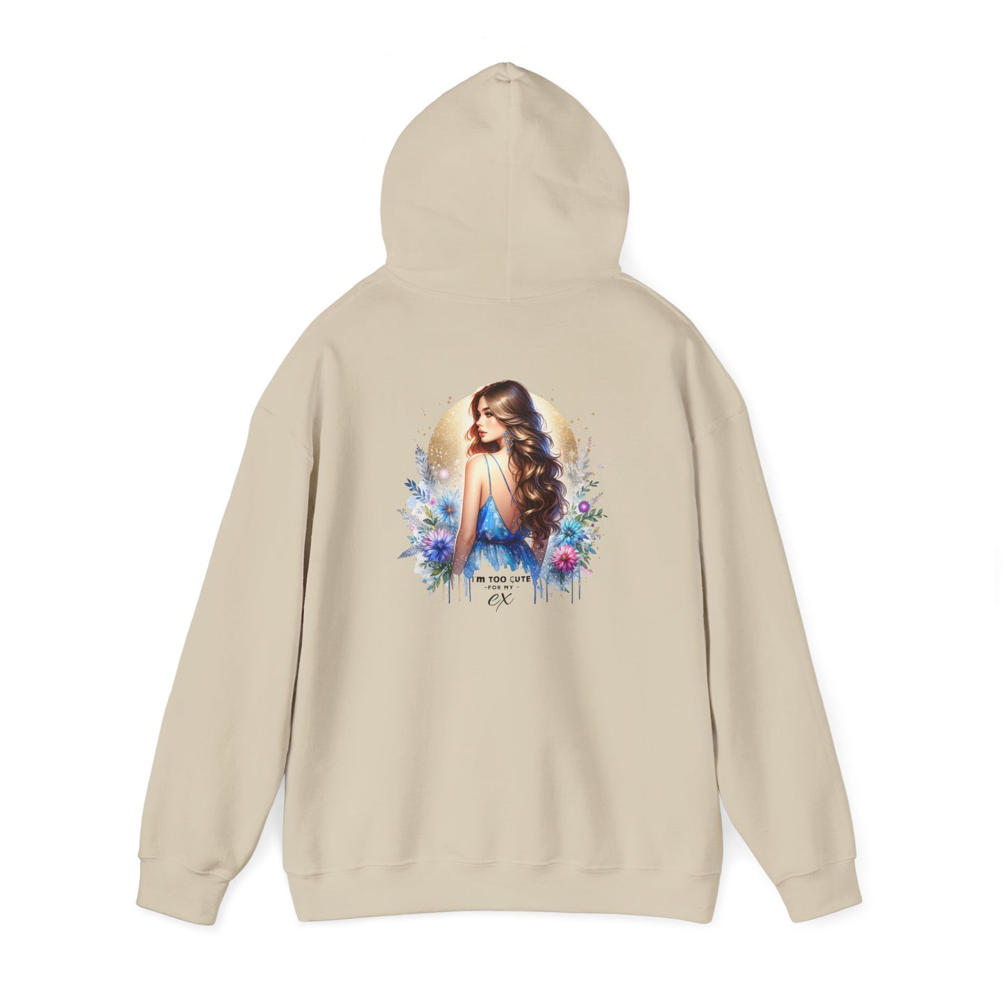 I'm Too Cute For My Ex Elegant Floral Art Hoodie - Perfect Comfort for Art Lovers, Cozy Streetwear, Symbol of Self-Expression, Gift for Friends, Stylish Layering