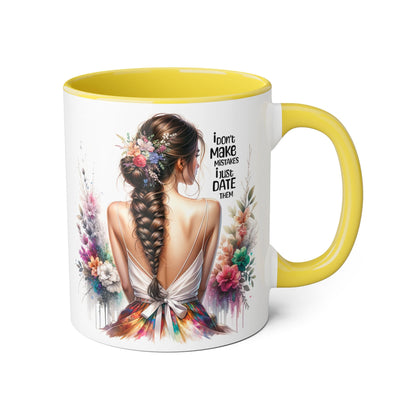 I Don't Make Mistakes, I Date Them Floral Art Accent Mug, Inspirational Coffee Cup, Gift for Moms, Home Decor, Unique Tea Mug, Personal Touch Gift