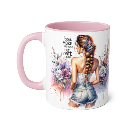 I Don't Make Mistakes, I Date Them Accent Mugs, 11oz