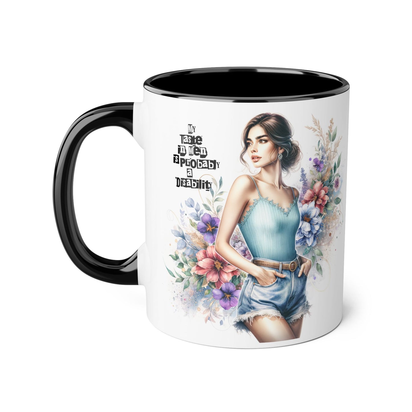 Funny Accent Mug - My Taste in Men is Probably a Disability Humor 11oz Cup