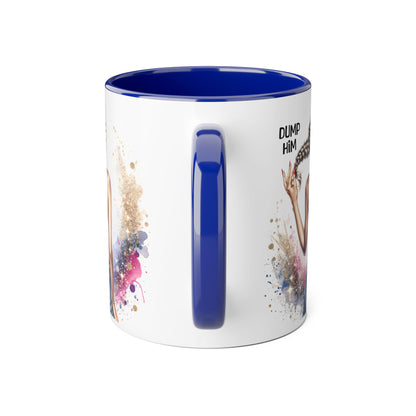Mug - Dump Him Accent Mug, 11oz