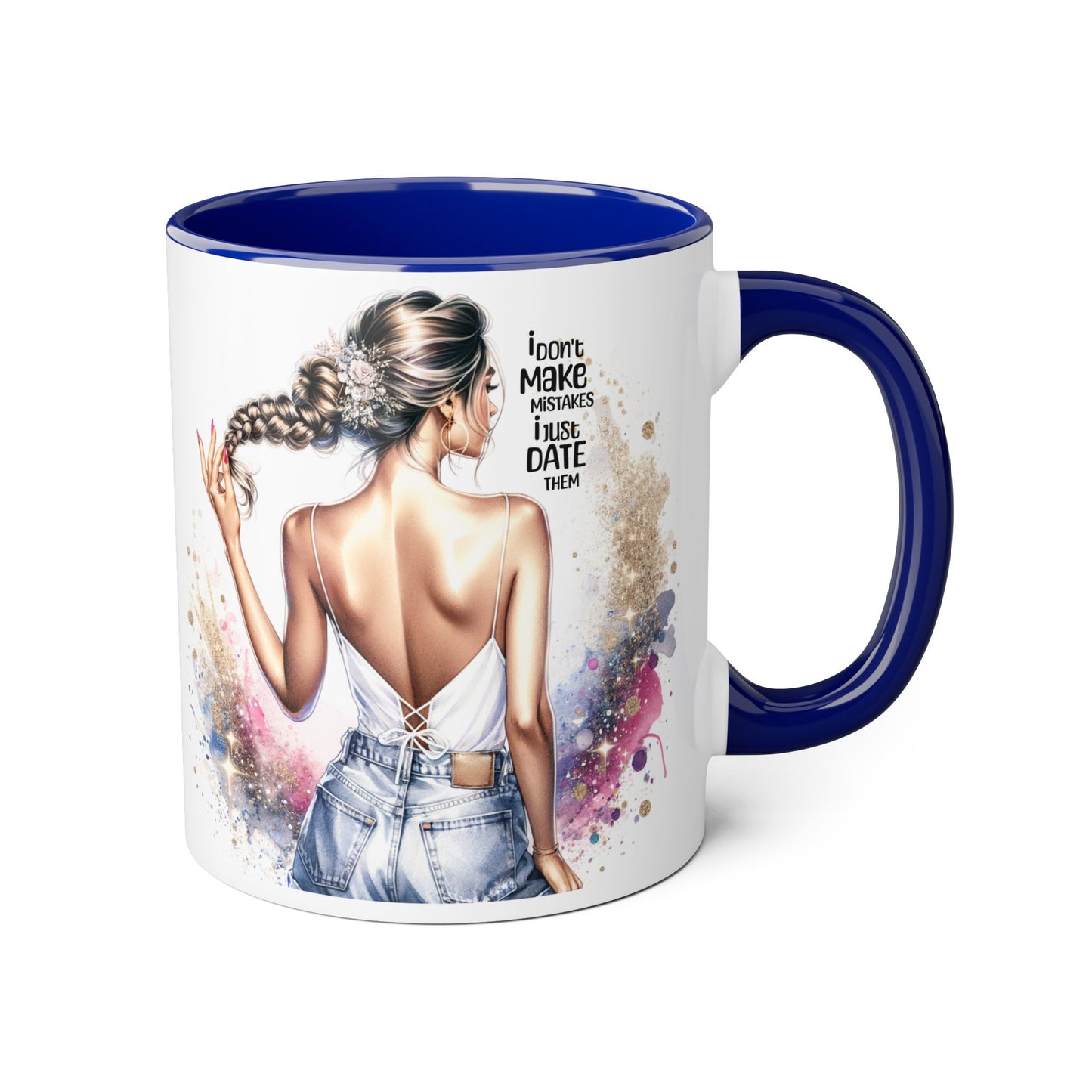I Don't Make Mistakes, I Date Them Accent Mugs, 11oz