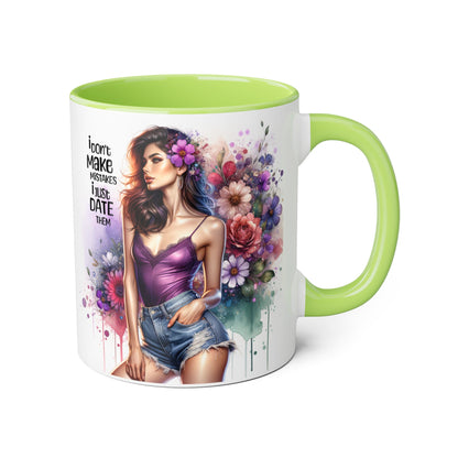 Funny Accent Mug - I Don't Make Mistakes, I Date Them