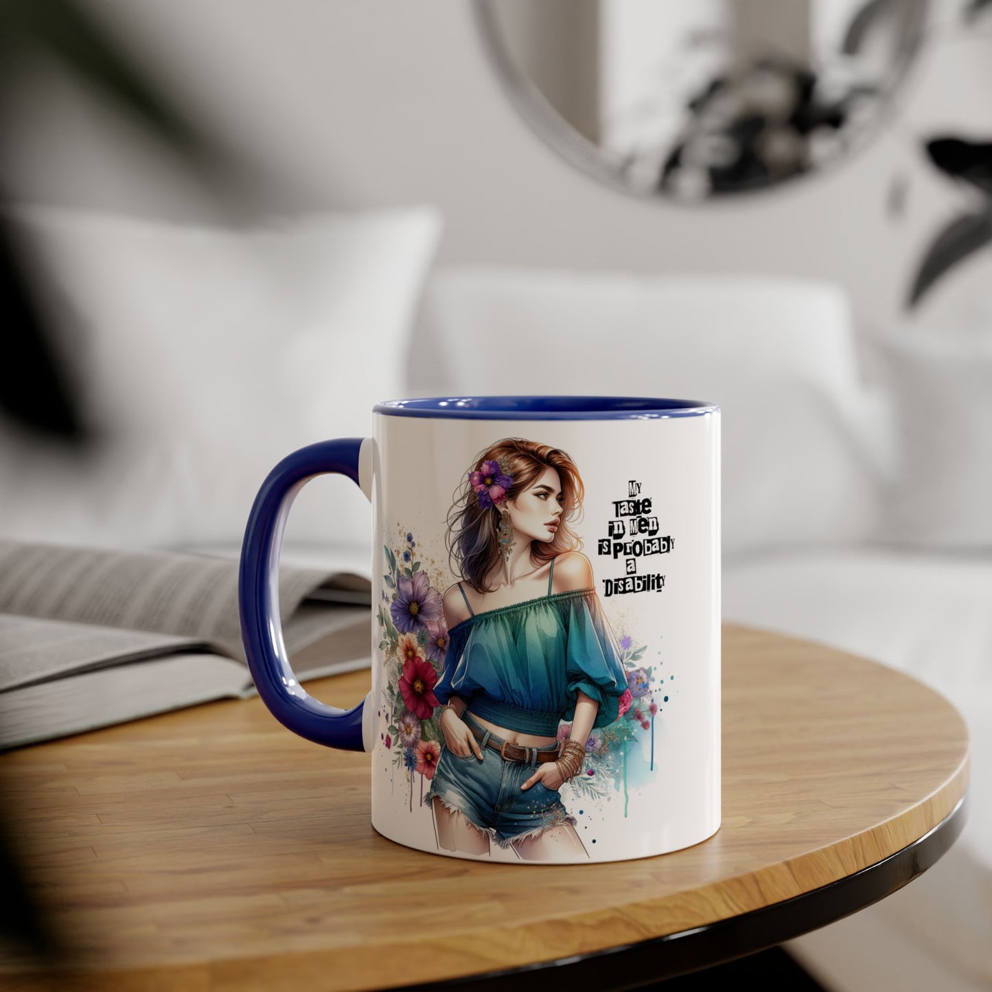 Funny Accent Mug - My Taste in Men is Probably a Disability Humor 11oz Cup