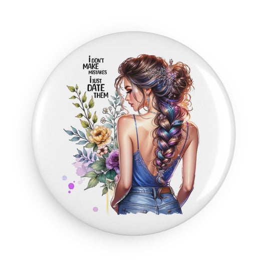 I Don't Make Mistakes, I Date Them Whimsical Floral Button Magnet, Inspirational Gift, Home Decor, Kitchen Accessory, Floral Decor, Cute Magnet Set