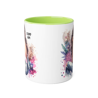 Mug - Dump Him Accent Mug, 11oz