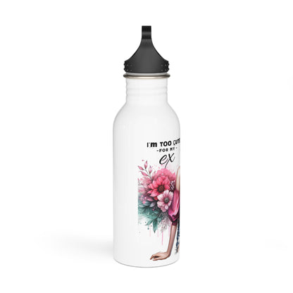 I'm Too Cute For My Ex  Water Bottle - Stylish Hydration for Her, Gift for Friends, Wedding Favors, Birthday Present, Gym Accessory