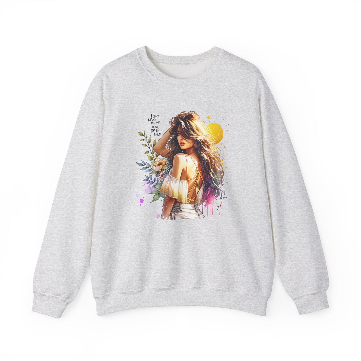 I Don`t  Make Mistakes, I Just Date Them Chic Floral Art Crewneck Sweatshirt, Cozy Gift for Her, Casual Wear, Fashionable Sweatshirt, Relaxed Style