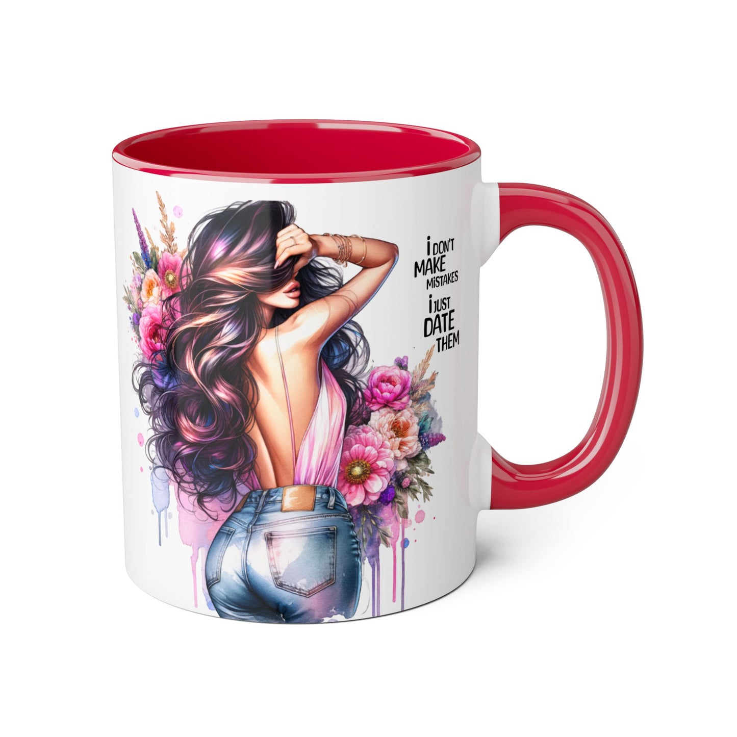 Floral Coffee Mug - "I Don't Make Mistakes, I Just Date Them" - Unique Gift for Her, Funny Mug, Tea Lover's Cup, Coffee Lover