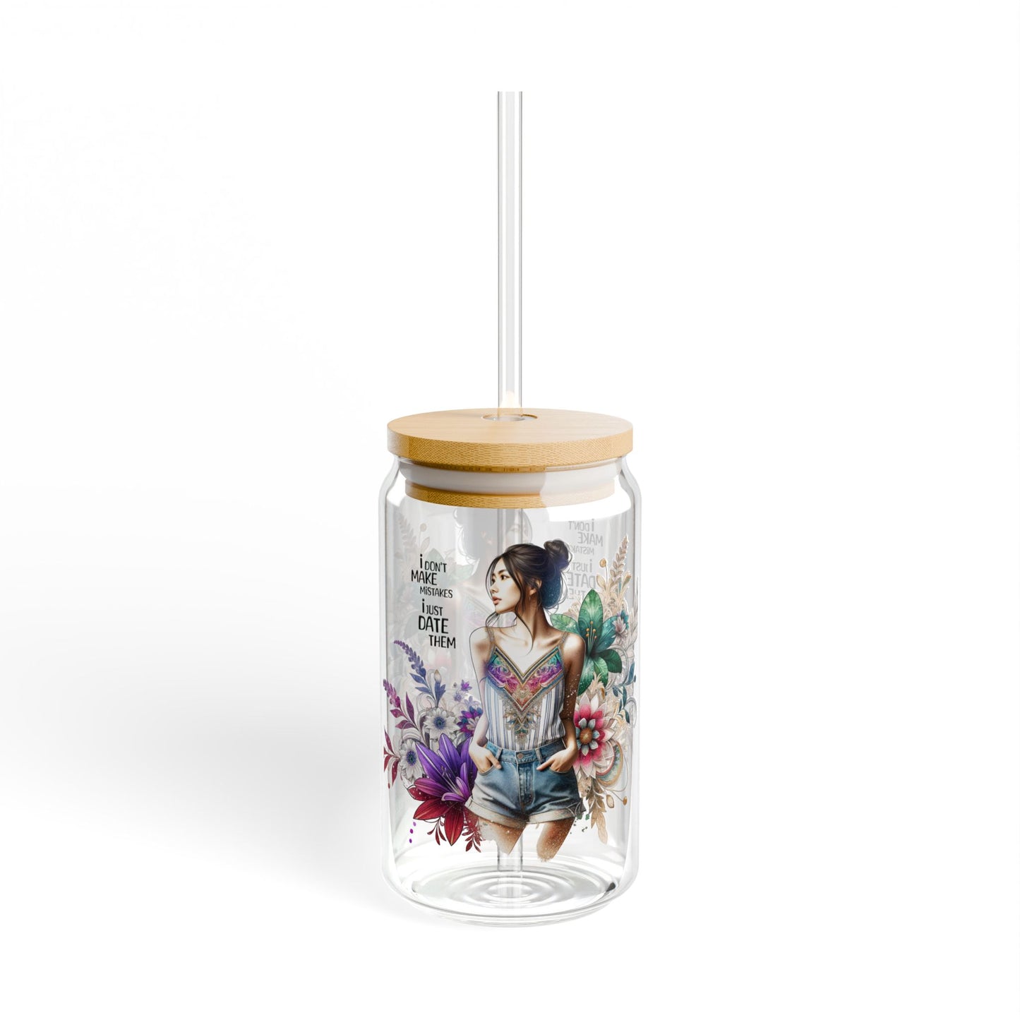 I Don't Make Mistakes, I Date Them Boho Chic Sipper Glass, 16oz - Eco-friendly Water Glass, Floral Drinkware, Unique Summer Party Cup, Gift for Her, Home Decor