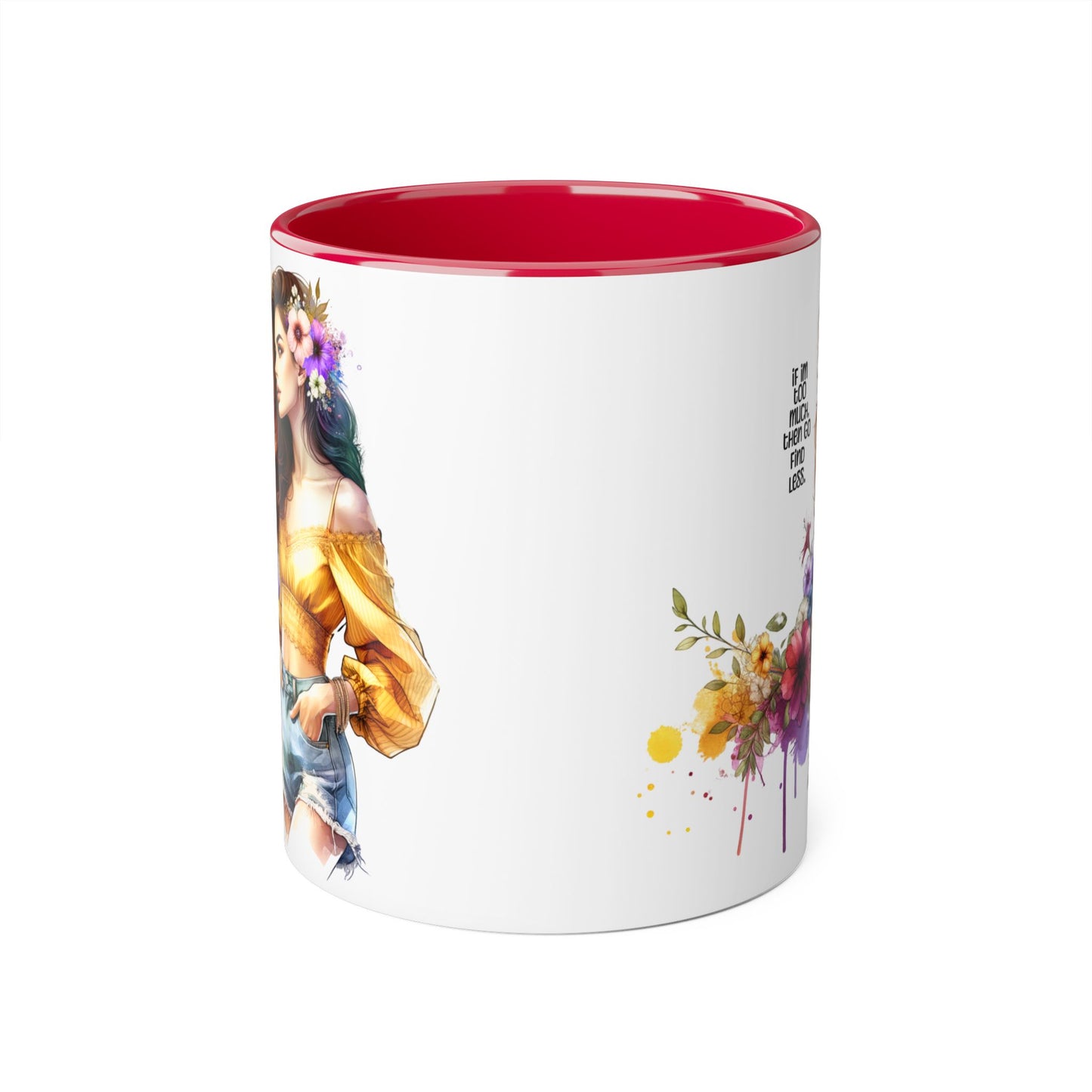 If I'm Too Much, Then Go Find Less Bohemian Accent Mugs, Inspirational Coffee Cup, Floral Art Mug, Unique Gift for Her, Cute Kitchen Decor, Perfect for Birthdays, Self-Care