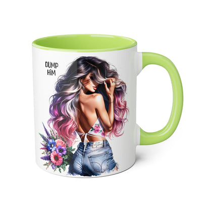Chic Statement Mug: Dump Him Floral Accent Mug, Custom Coffee Cup, Gift for Her, Inspirational Mug, Trendy Tea Mug