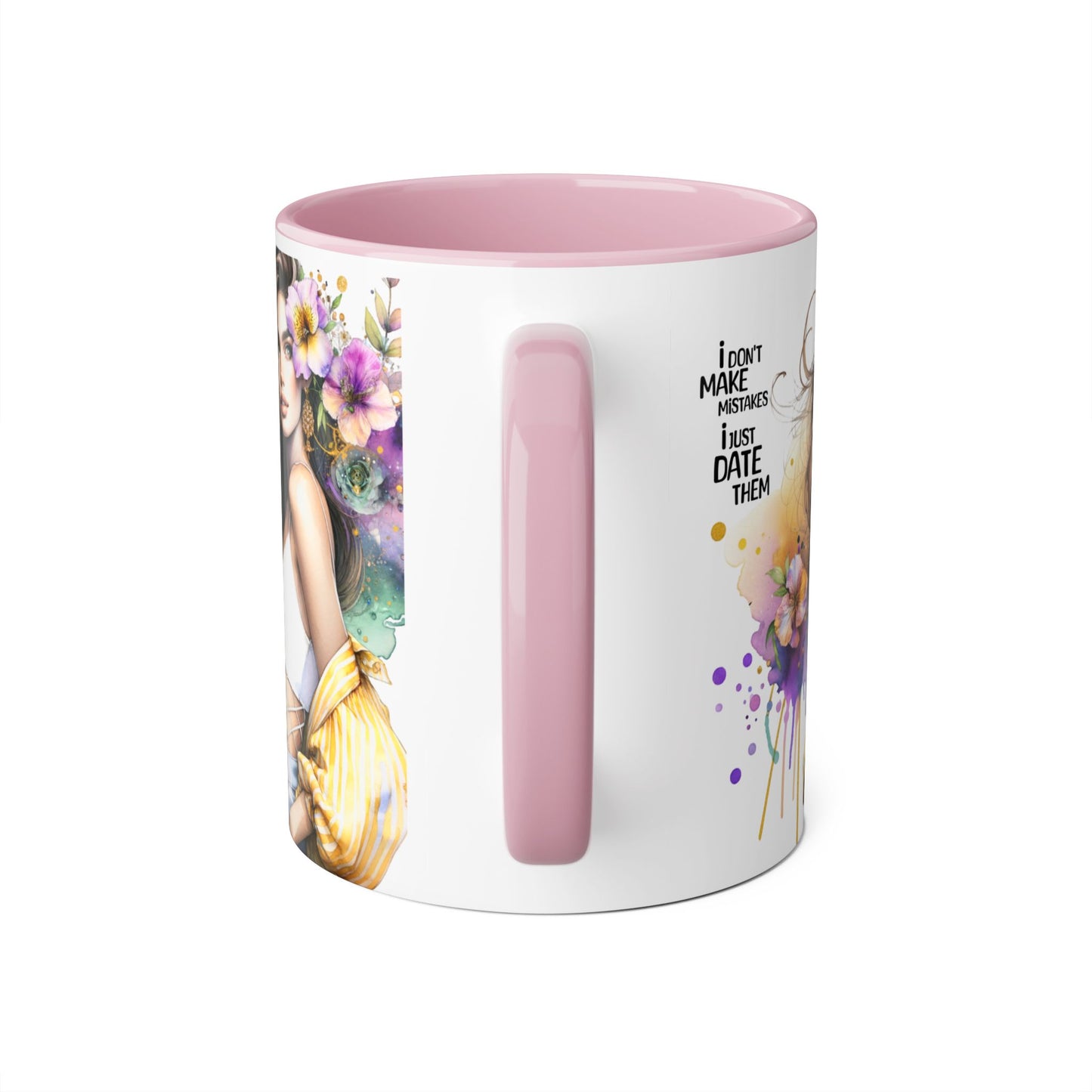 I Don't Make Mistakes, I Date Them  - Color Accent Coffee Cup, Gift for Girlfriend, Unique Art Mug, Floral Design