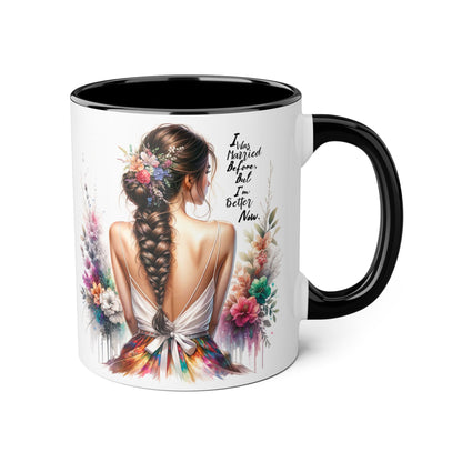 I Was Married Before But I'm Better Now Humoristic Artistic Floral Accent Mug, Unique Gift for Moms, Inspirational Drinkware, Home & Kitchen Decor, Coffee Tea Lover's Mug