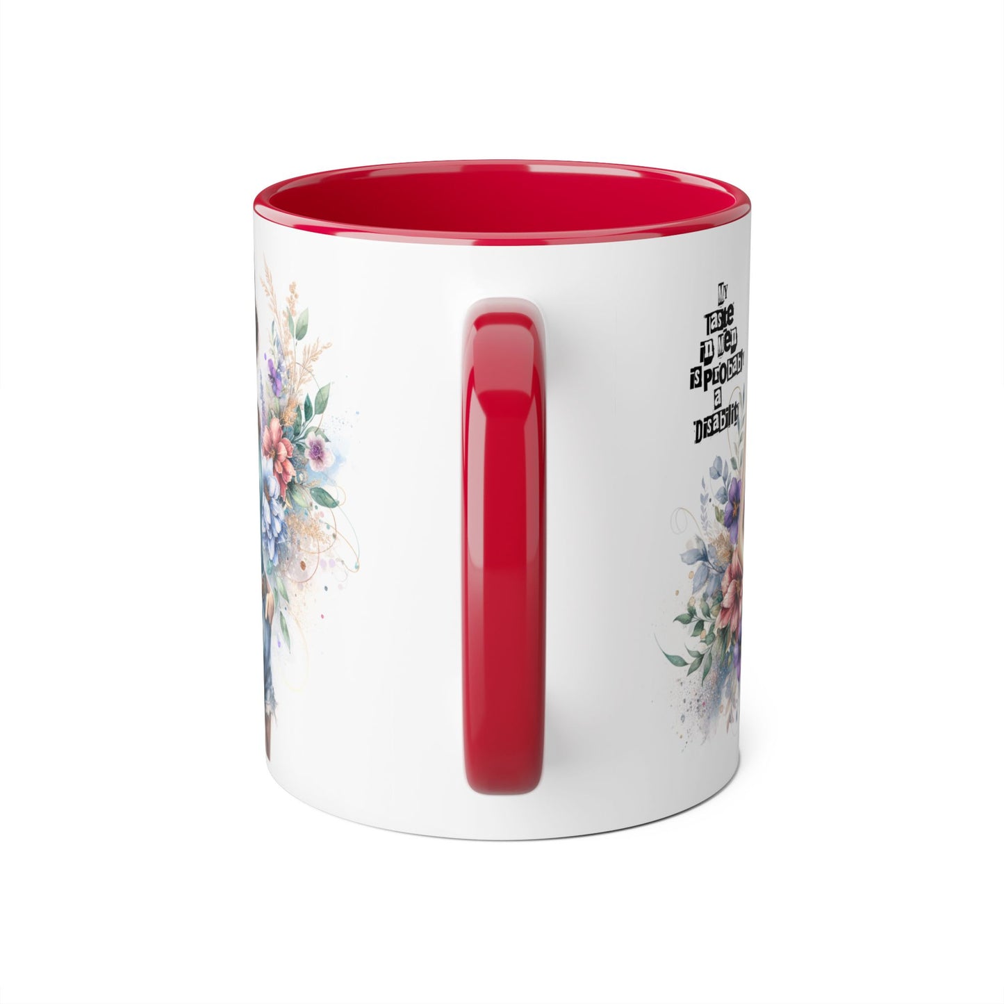 Funny Accent Mug - My Taste in Men is Probably a Disability Humor 11oz Cup