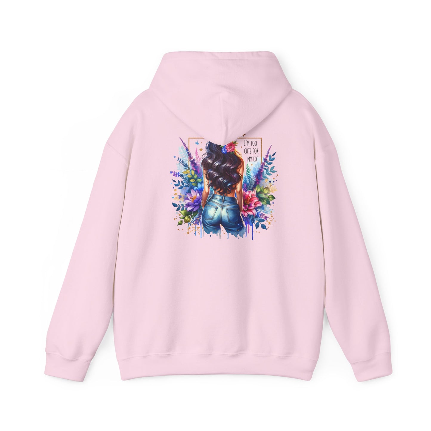 I'm Too Cute For My Ex Vibrant Art Hooded Sweatshirt - Cozy Unisex Sweatshirt, Floral Design, Gift for Her, Fashionable Layer, Casual Wear, Stylish Comfort