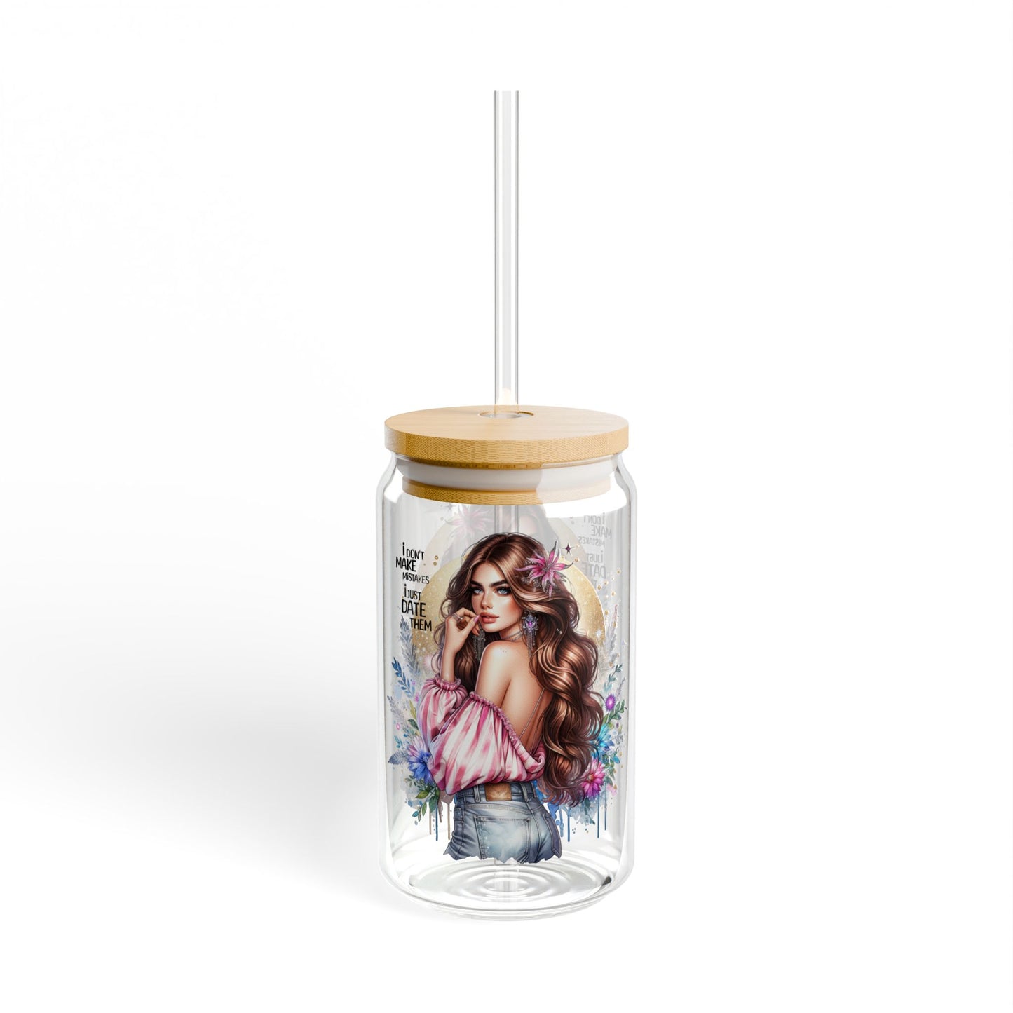 I Don't Make Mistakes, I Date Them ,16oz Boho Sipper Glass with Floral Design, Perfect for Water, Iced Tea, Smoothies, Gift for Her, Sustainable Drinkware