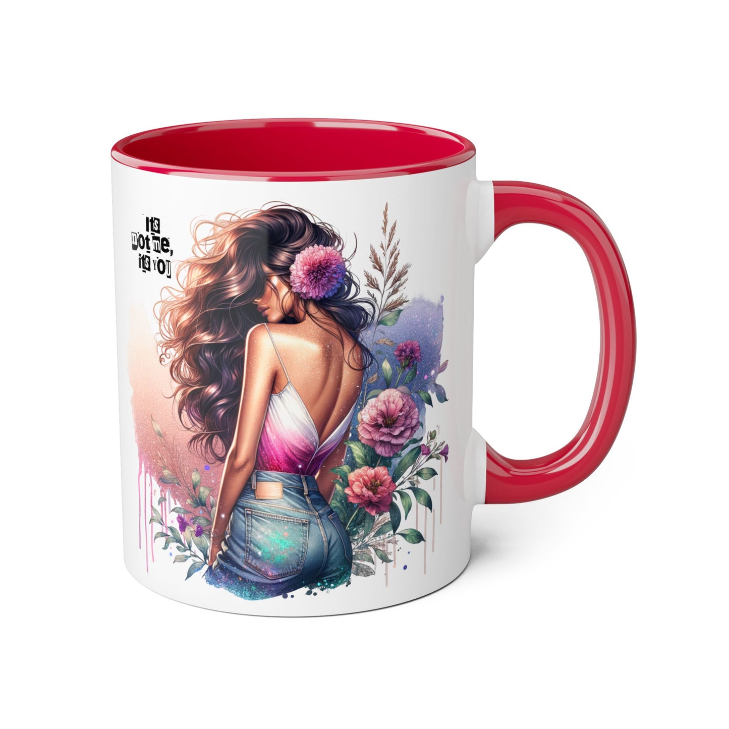 It's Not Me, It's You Humoristic Boho Floral Accent Mug - Inspirational Coffee Cup, Gift for Her, Home Decor, Art Mug, Motivational Drinkware