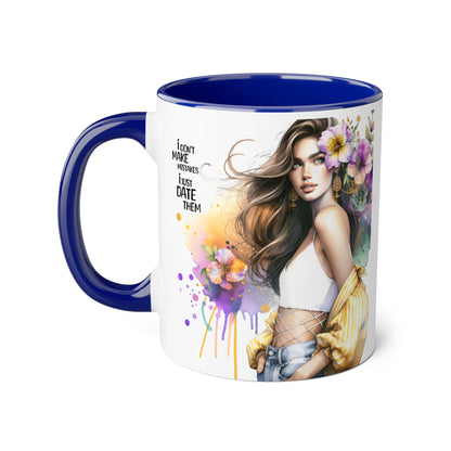 I Don't Make Mistakes, I Date Them  - Color Accent Coffee Cup, Gift for Girlfriend, Unique Art Mug, Floral Design