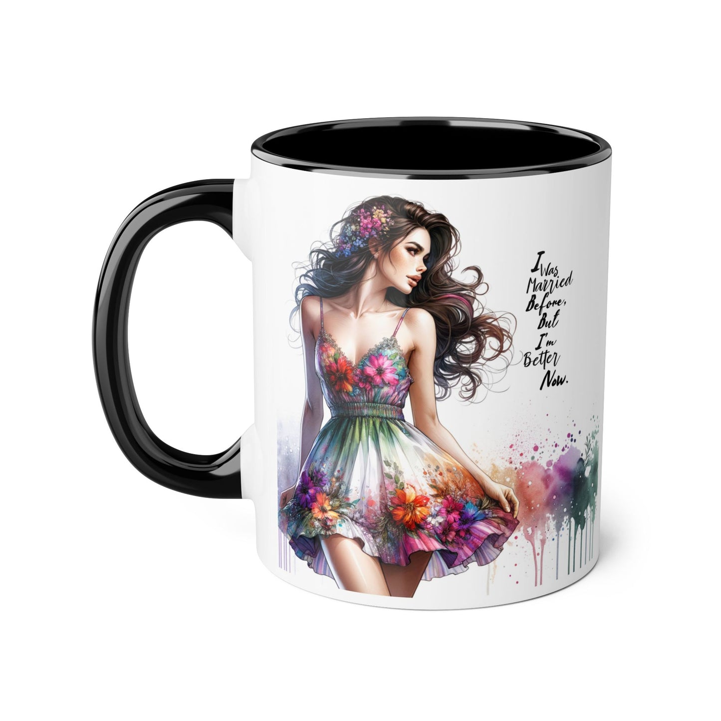I Was Married Before But I'm Better Now Humoristic Floral Art Accent Mug, Inspirational Coffee Cup, Unique Gift for Her, Spring Decor, Creative Homeware