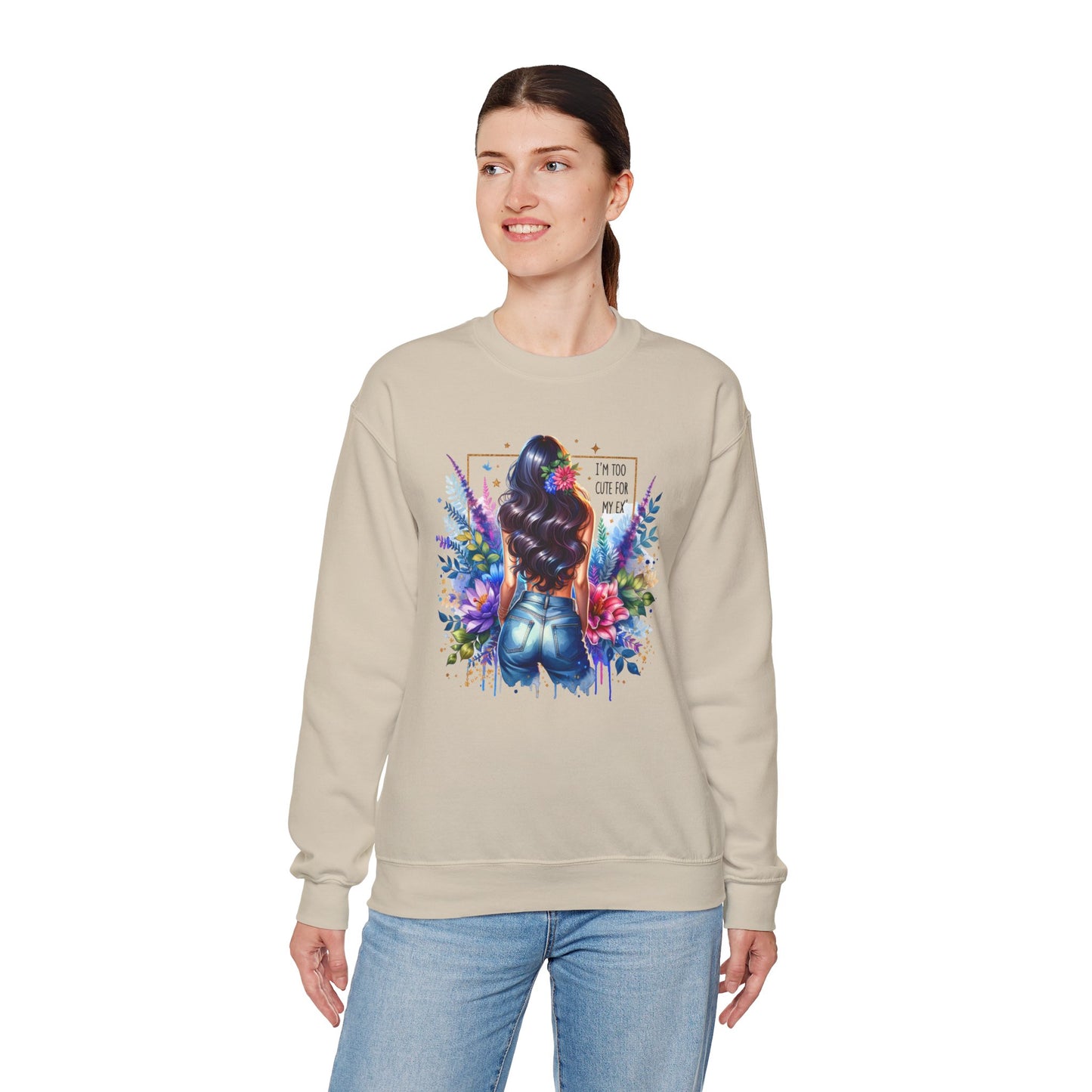 I'm Too Cute For My Ex Floral Art Crewneck Sweatshirt - Stylish, Cozy Unisex Sweatshirt for Casual Wear, Gift for Her, Fashion Trend, Inspirational Quote