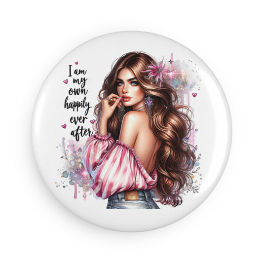 Empowering Button Magnet - 'I Am My Own Happily Ever After'
