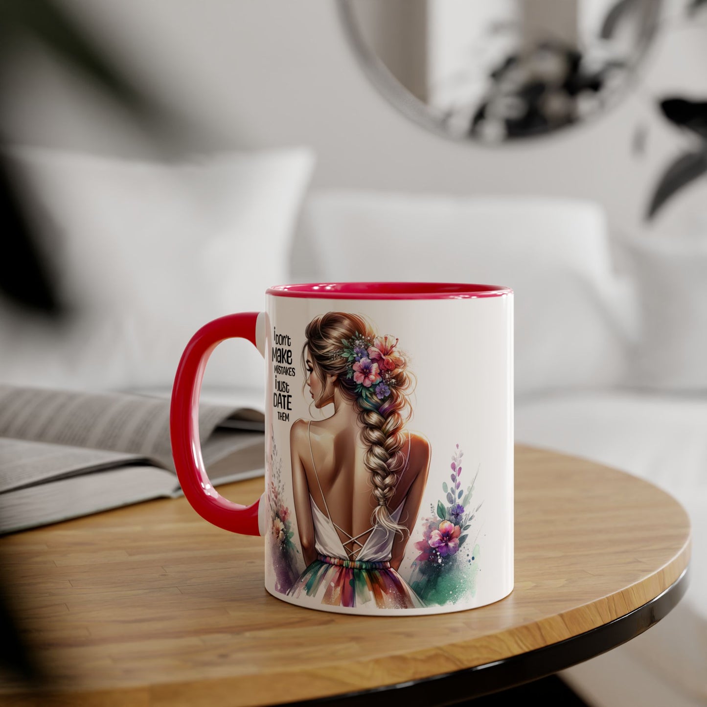 I Don't Make Mistakes, I Date Them Artistic Accent Mugs: Beauty & Floral Design, Perfect for Gifts, Home Decor, Coffee Lovers, Birthday Celebrations, Inspirational Quotes