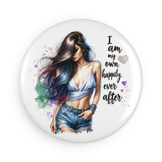Empowerment Button Magnet - 'I Am My Own Happily Ever After' - Perfect Gift for Inspirational Decor