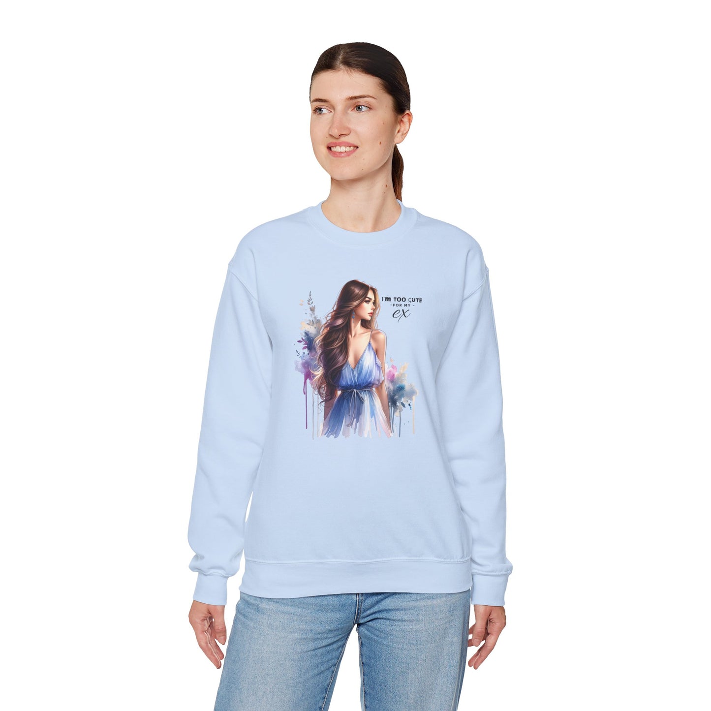 I'm Too Cute For My Ex Artistic Crewneck Sweatshirt - Feminine Fashion, Casual Wear, Cozy Gift, Unique Artwork, Everyday Comfort