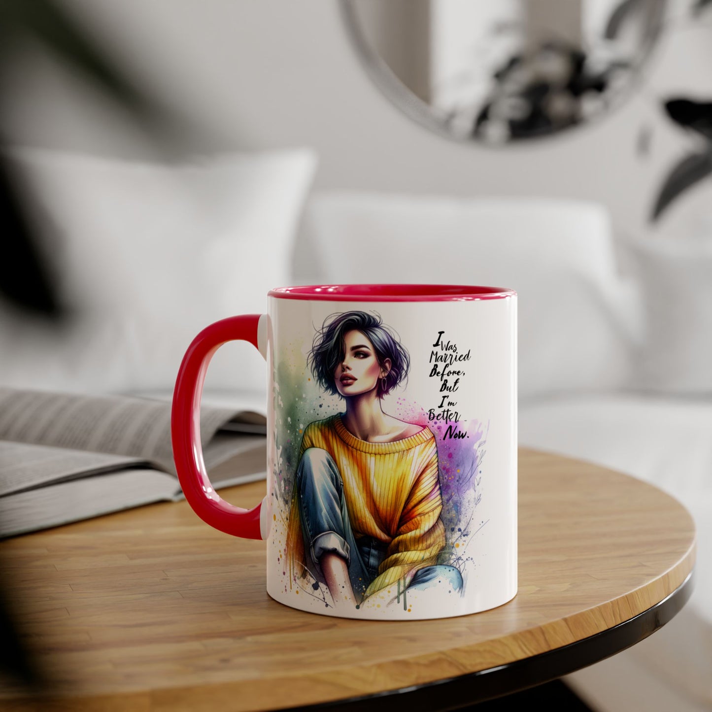 I Was Married Before But I'm Better Now Humoristic Inspirational Art Mug - Custom Accent Coffee Cup for Motivation, Gift for Friends, Positive Vibes, Home Decor, Unique Art