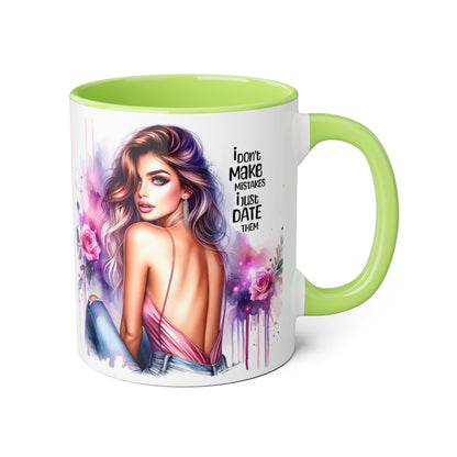 I Don't Make Mistakes, I Date Them Accent Mugs, 11oz