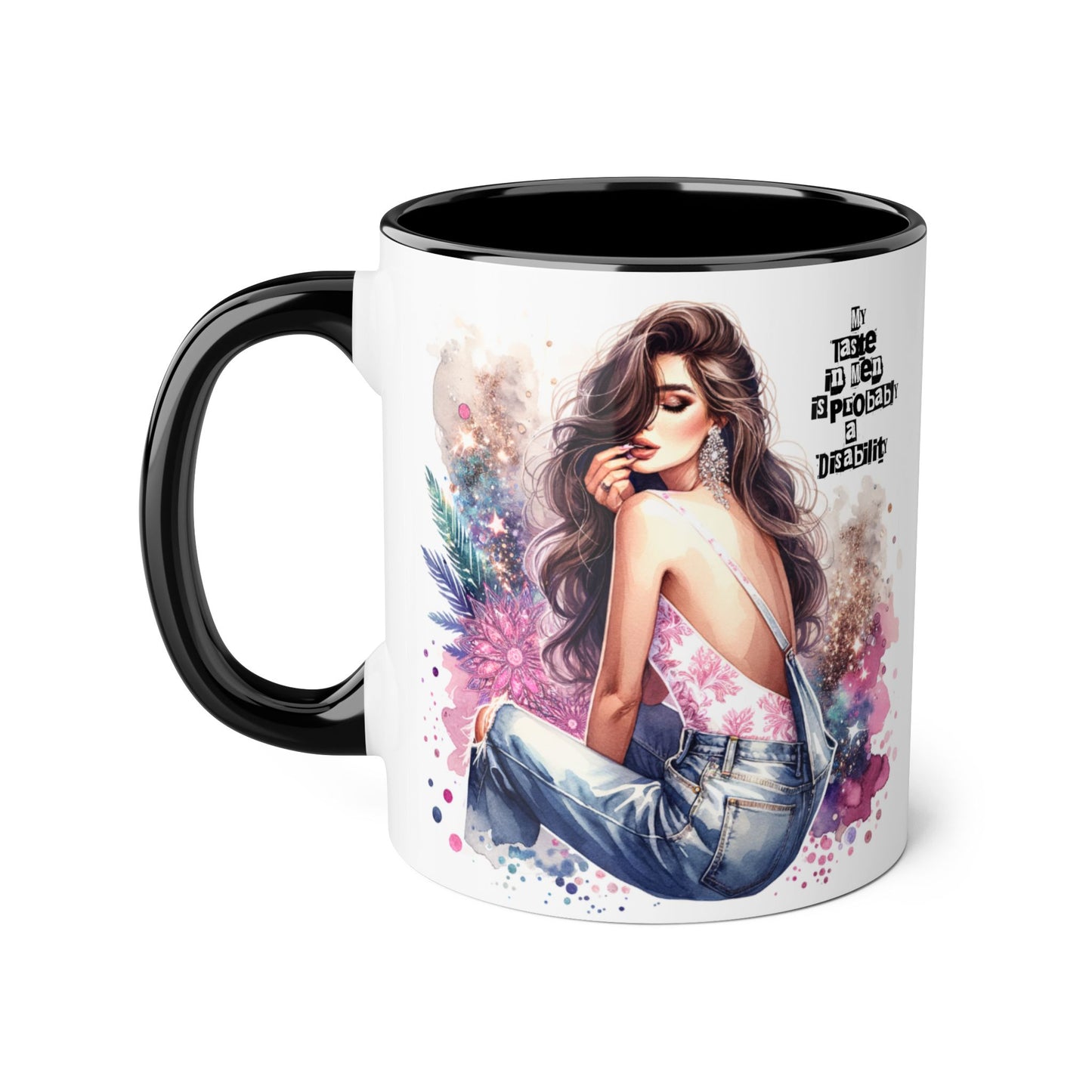 Funny Accent Mug - My Taste in Men is Probably a Disability Humor 11oz Cup